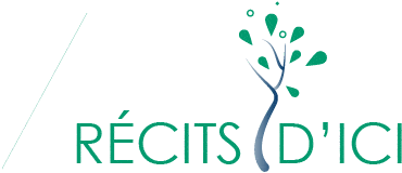 Écriture et récits d'ici Écriture et récits d'ici