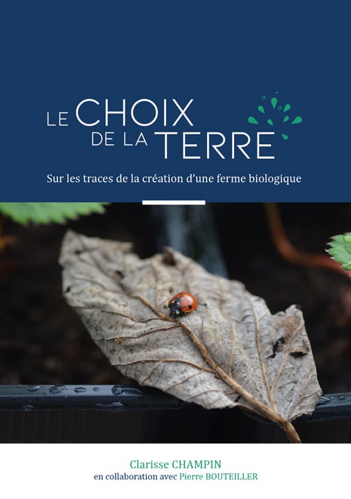 Le choix de la terre, livre de Clarisse CHAMPIN Le choix de la terre, livre de Clarisse CHAMPIN